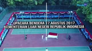 UPACARA BENDERA 17 AGUSTUS 2017 KEMLU RI