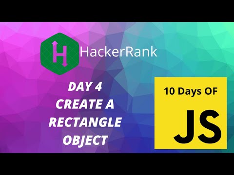 Day 4: Create a rectangle Object | 10 Days of Javascript | HackerRank