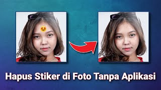 Cara Menghapus Stiker di Foto Tanpa Aplikasi screenshot 4