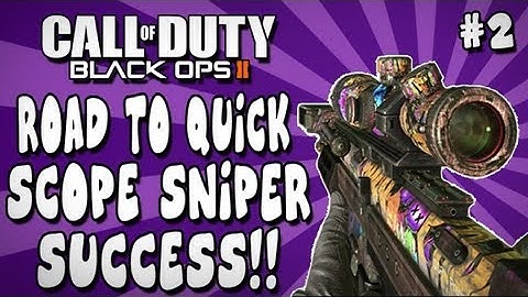 BO2 - Road to Quick Scope Sniper Success #2!! How to Snipe? (Black Ops 2 Sniper Gameplay)