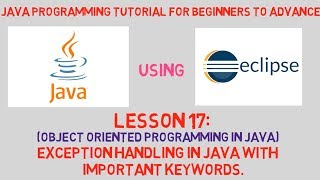 Java Tutorial | Lesson 17 | Exception Handling in Java with important keywords and Example.