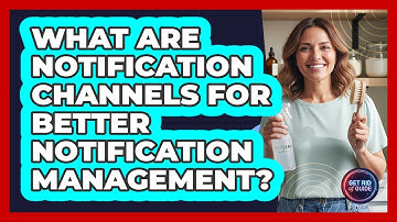 What Are Notification Channels For Better Notification Management? - Get Rid Of Guide