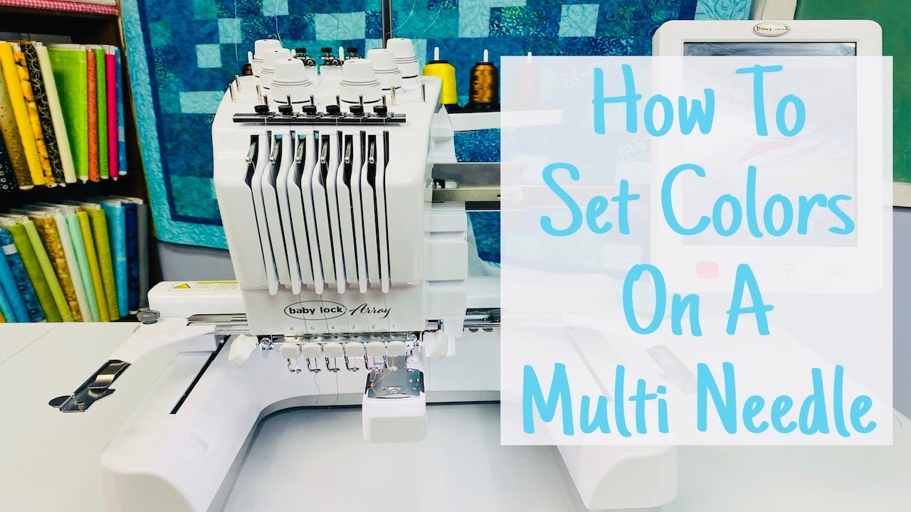 How To Set Colors On A Multi Needle Baby Lock YouTube