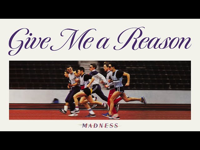 Madness - Give Me a Reason