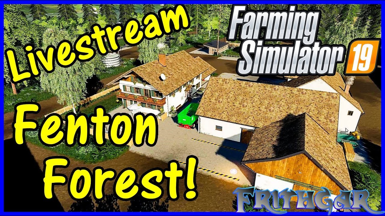 FS19 Livestream #4: Fenton Forest Map by Stevie!