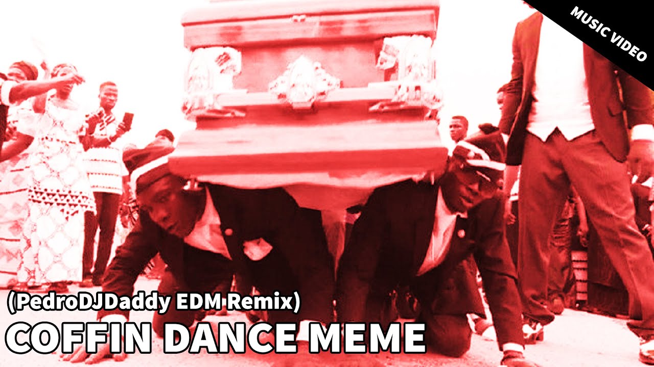 Coffin remix. Coffin Dance. Coffin EDM. Несут гроб и танцуют. Lost in the Fire Coffin EDM.