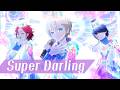 [풀버전/자막]「슈퍼 달링(Super Darling)」- WITH / 킹 오브 프리즘 -유어 엔드리스 콜- 모두 빛나라! 프리즘☆투어즈
