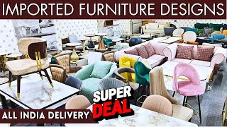 Imported luxury furniture market in delhi Sofa set bed bar chairs dining table recliners tables