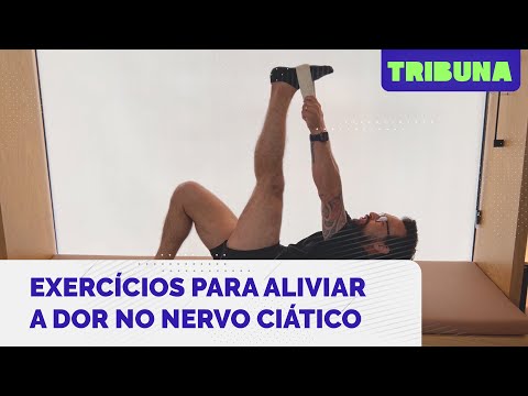 Exercícios para aliviar a dor no nervo ciático