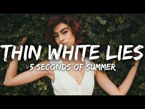 5 Seconds Of Summer - Thin White Lies (Lyrics)