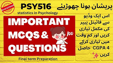 PSY516 || Statistics in Psychology || Most Important Questions & MCQs for Final term Exam || Tips
