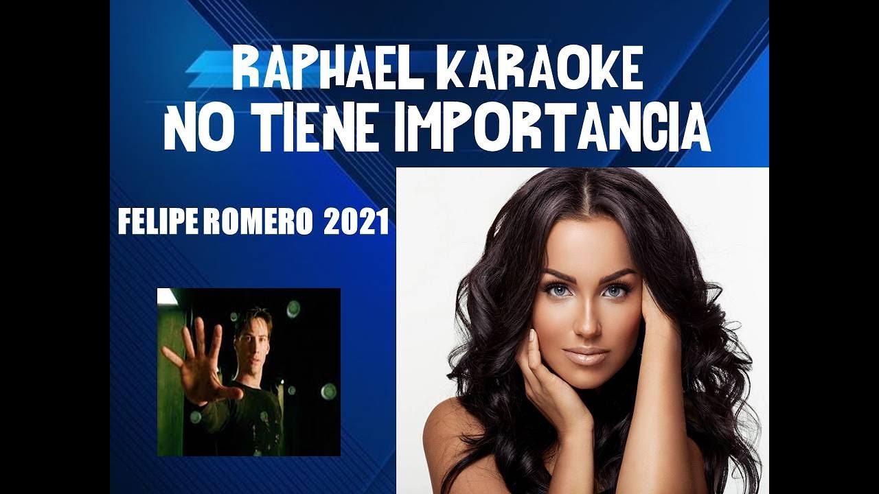 NO TIENE IMPORTANCIA KARAOKE RAPHAEL YouTube