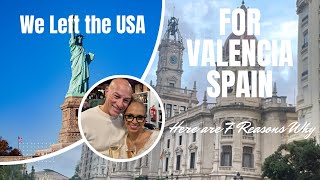 7 Reasons Why We Left the USA for Valencia Spain