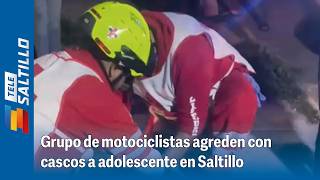 Grupo de motociclistas agreden con cascos a adolescente en Saltillo por 'viejas rencillas'