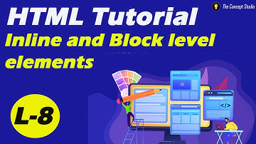 Inline and Block-level elements | Difference | Example | div | span | HTML Tutorial | L-8