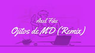 Axel Friks - Ojitos de MD (Remix by JuzzM)