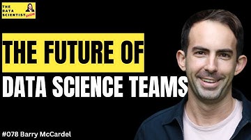 The future of data science teams - Barry McCardel - The Data Scientist Show #078