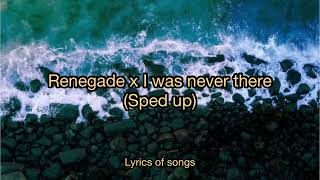 Renegade x I was never there - Sped up