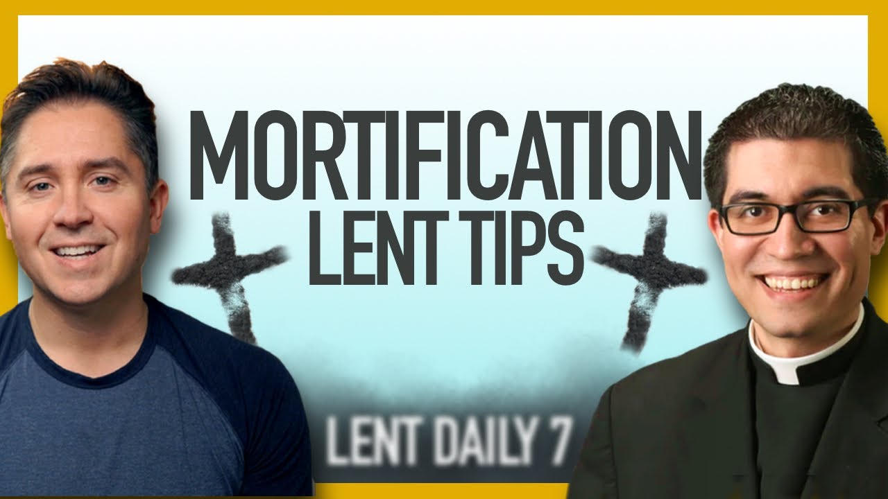 Tips On Lenten Mortification | Lent Daily Reflections