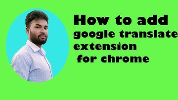 How to add google translate extension for chrome
