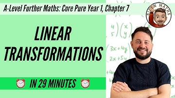 Lineaire transformaties in 29 minuten • A-niveau verdere wiskunde, Core Pure jaar 1, hoofdstuk 7 📚
