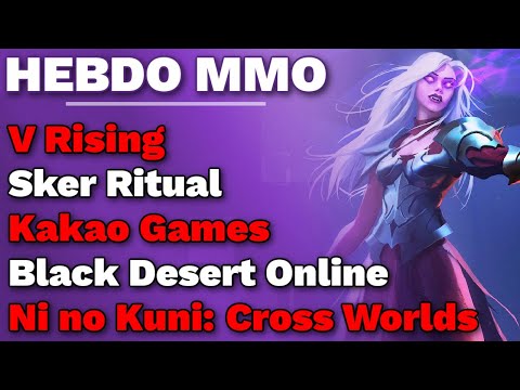 V RISING - Ni NO KUNI: CROSS WORLDS - Kakao Games: 3 MMORPG en 2022 ! BDO - SKER RITUAL - ACTU MMO