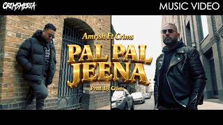 AMRISH FT CRIMS - PAL PAL JEENA (PROD.BY CRIMS)