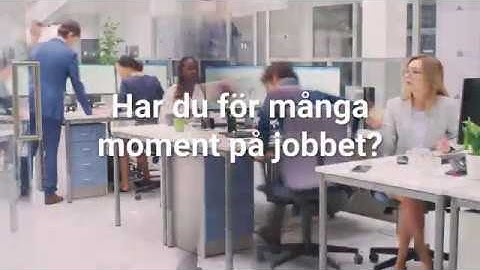 Vi kan förenkla ditt arbete