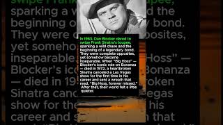 In 1963, Dan Blocker dared to swipe Frank Sinatra’
