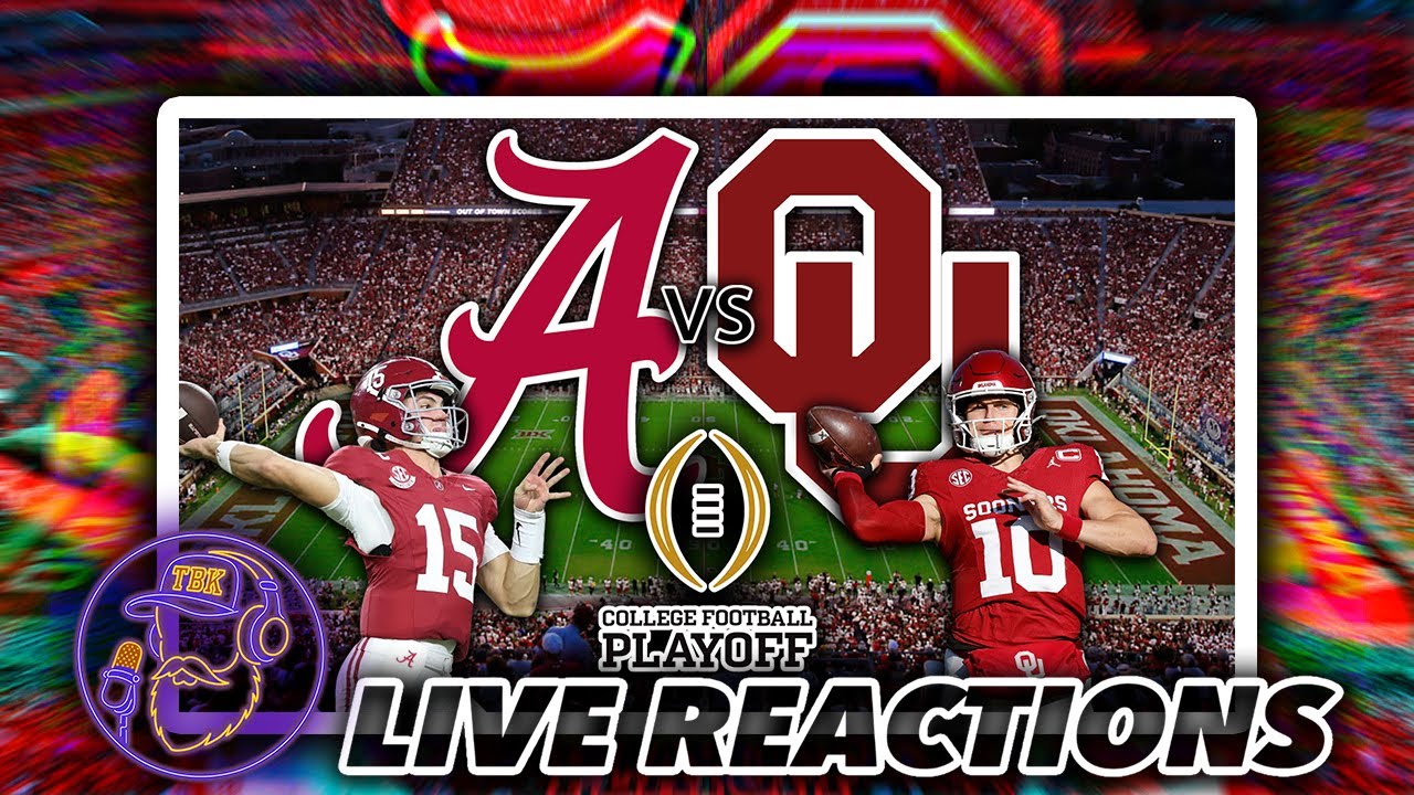 Alabama VS Oklahoma: 25-26 COLLEGE FOOTBALL PLAYOFFS LIVE REACTIONS ...