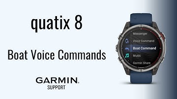 quatix® 8 | Boat Voice Commands | Garmin Support