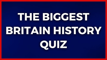 How Much Do You Know About The History Of Britain?