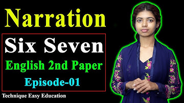 Six Seven English 2nd Paper Narration || Part-1 || Grammar English Narration || Class 6 || Class 7