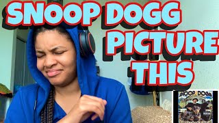 SNOOP DOGG “ PICTURE THIS “ REACTION