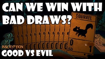 Can we win with bad draws? Good vs Evil | Inscryption Kaycee