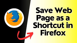 How To Save Web Page as a Shortcut in Firefox