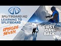 Learning to Splitboard | Episode Seven | First Day Back