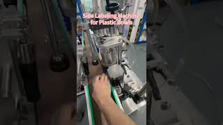 Side Labeling Machine for Plastic Bowls | Automatic Food Container Labeling Machine