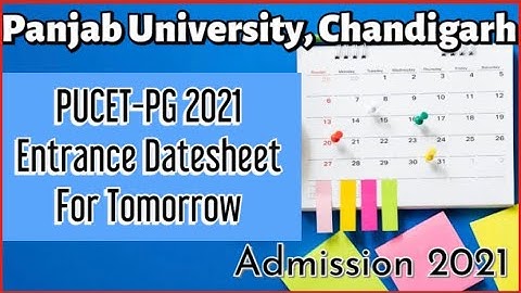 # PU CET PG 21 entrance exam date sheet for tomorrow, Panjab University Chandigarh Admission 21.