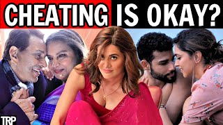 Does Bollywood Glorify CHEATING In Relationships?