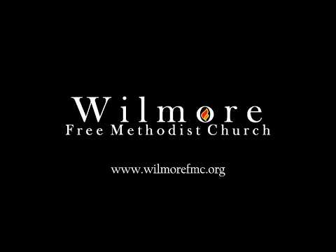 Wilmore Free Methodist Church Morning Worship, June  28, 2026
