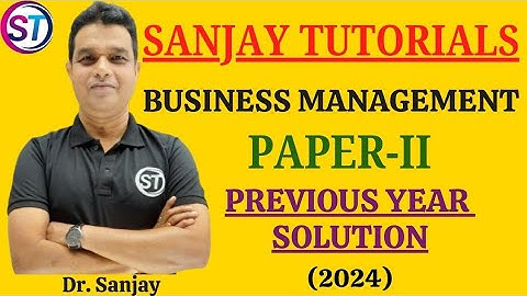 BUSINESS MANAGEMENT -II                       PREVIOUS YEAR PAPER (2024)