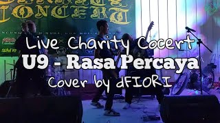 Download Lagu U9 - Rasa Percaya (Cover by dFIORI) • Live Charity Concert 27 Mei 2023) MP3