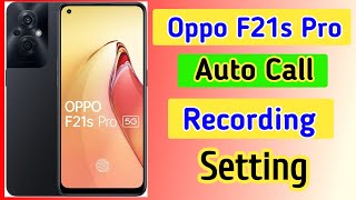 Oppp f21s pro Me Call Recording Setting Kaise Kare | Auto Call Recording In Oppp f21s pro screenshot 1