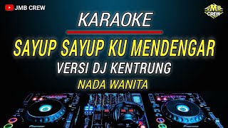 Karaoke Sayup Sayup Ku Mendengar ( Berpisah di ujung jalan - Sultan ) Versi Dj Kentrung