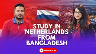 Study in Netherlands from Bangladesh: All Information in One Video I Pinnacle Consultancy group