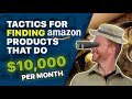 Amazon FBA Product Research | Tactics to Find 10K per month products!!!