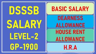 DSSSB GRADE PAY 1900 SALARY | DSSSB LEVEL 2 SALARY | DSSSB SALARY | DSSSB LEVEL-2 IN HAND SALARY