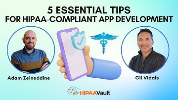 5 Essential Tips for HIPAA-Compliant App Development: Don