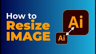 How to Resize Image in Illustrator